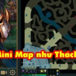 Bạn có đang sử dụng mini map đúng cách?